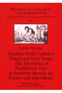 Jonathan Swifts Gullivers Travels und Mark Twains. The Adventures of Huckleberry Finn in deutscher Sprache als Kinder- und Jugendbuch