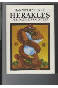 Herakles : Band 2:  - Der Dank der Götter. Nach Apollodoros, Hesiod, Homer, Euripides und anderen Quellen. Mit farbigen Illustrationen von Waltraut Fischer.