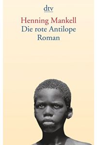 Die rote Antilope : Roman.   - Aus dem Schwed. von Verena Reichel / dtv ; 13075