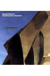Ruidolf Steiner. Goetheanum, Dornach.   - Text Wolfgang Pehnt. Photogr. Thomas Dix. Hrsg.: Axel Menges. Opus 1.