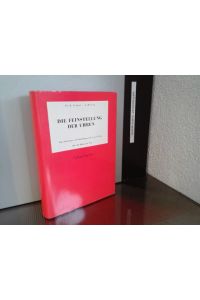 Die Feinstellung der Uhren : e. Anleitungs- u. Nachschlagewerk in 2 Teilen.   - K. Giebel ; A. Helwig