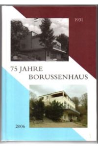 75 Jahre Borussenhaus. 1931-2006. Jubiläumsband.