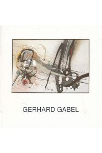 Gerhard Gabel.   - Einführung Beate Grandke.