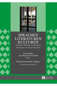Poesia do terceiro espaço : lírica lusófona contemporanea.   - Verena Dolle/Anne Begenat-Neuschäfer (eds.) / Sprachen - Literaturen - Kulturen / Reihe B / Sammelwerke ; Bd. 3