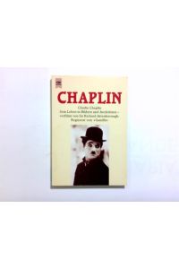 Chaplin : Charlie Chaplin ; sein Leben in Bildern und Anekdoten.   - zsgest. und hrsg. von Bernhard Matt / Heyne-Bücher / 1 / Heyne allgemeine Reihe ; Nr. 8525
