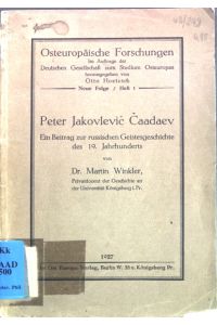 Peter Jakovlevic Caadaev: Ein Beitrag zur russischen Geistesgeschichte des 19. Jahrhunderts;  - Osteuropäische Forschung, Neue Folge, Heft 1;