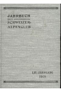Jahrbuch des Schweizer Alpenclub.   - 53. Jahrgang 1918.