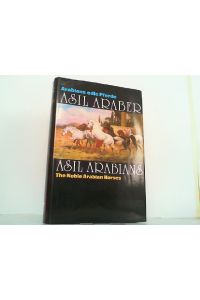 Asil Araber /Asil Arabians - Arabiens edle Pferde /The Noble Arabian Horses. Eine Dokumentation. III. Ausgabe.