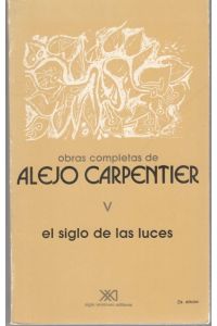 El siglo de las luces (= Obras completas de Alejo Carpentier, V)
