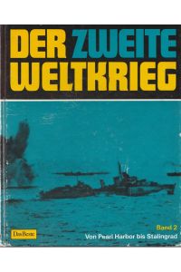Der Zweite Weltkrieg, Band 2: Von Pearl Habor bis Stalingrad.