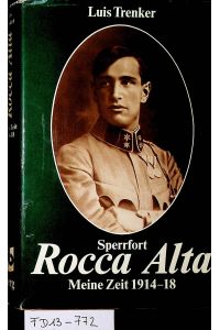 Sperrfort Rocca Alta : meine Zeit 1914 - 1918.