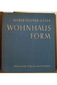 Wohnhaus Form. Mit zahlreichen, teils ganzseitigen schwarz-weiß Abbildungen. Ravensburg, Maier, O. J. (1950). 176 Seiten, 4°, Original Leinen.