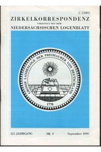 Zirkelkorrespondenz vereinigt mit dem Niedersächsischen Logenblatt. Ausgabe Nord. 127. Jahrgang. Heft 3, 5, 6, 7, 9, 12 - 1999.