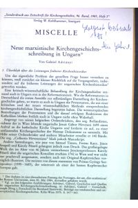 Neue marxistische Kirchengeschichtsschreibung in Ungarn;  - Sonderdruck aus: Zeitschrift für Kirchengeschichte, 96. Band;