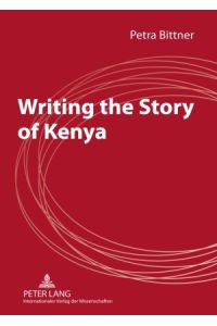 Writing the story of Kenya : construction of identity in the novels of Marjorie Oludhe Macgoye.