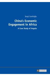 China's economic engagement in Africa : a case study of Angola.