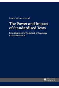 The power and impact of standardised tests : investigating the washback of language exams in Greece.