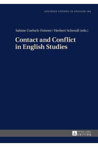 Contact and conflict in English studies.   - Sabine Coelsch-Foisner/Herbert Schendl (eds.) / Austrian studies in English ; Volume 104