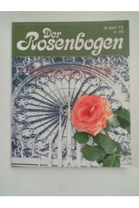 Der Rosenbogen M 5941 FX.   - 2-83. Sonderausgabe zum Welt-Rosenkongress und zur Jahrhundertfeier des VDR