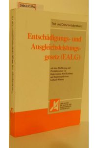Entschädigungs- und Ausgleichsleistungsgesetz (EALG) mit einer Einführung und Praxishinweisen  - Text- und Dokumentationsband