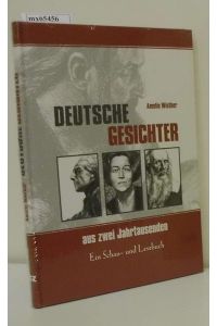 Deutsche Gesichter aus zwei Jahrtausenden  - ein Schau- und Lesebuch / Amelie Winther