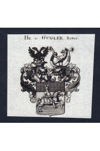 Hn. v. Gugler, Ritter - Gugler Guggler Wappen Adel coat of arms heraldry Heraldik engraving
