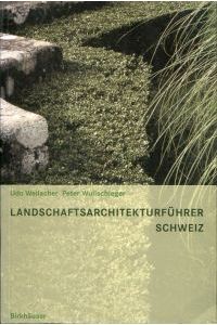 Landschaftsarchitekturführer Schweiz.