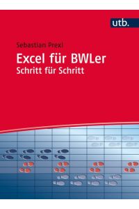 Excel für BWLer Schritt für Schritt. Arbeitsbuch