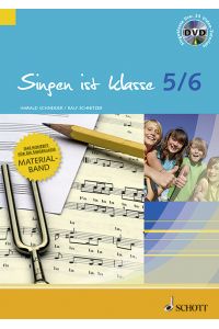 Singen ist klasse 5/6 - Paket  - Praxishilfen - Unterrichtsbaustein - Klavierbegleitungen - Stimmbildung - Lieder - Aufgaben - Gehörbildung, (Reihe: schulmusik plus)