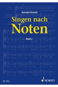 Singen nach Noten Band 1  - Praktische Musiklehre für Chorsänger zum Erlernen des Vom-Blatt-Singens