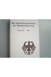 Die Kabinettsprotokolle der Bundesregierung: Band 20, 1967.