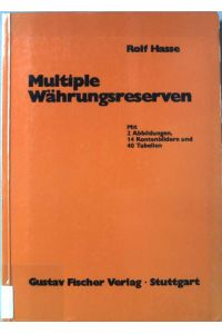Multiple Währungsreserven : Probleme e. Währungsstandards mit multiplen Devisenreserven.   - Schriften zur Wirtschaftspolitik ; N.F., Bd. 2