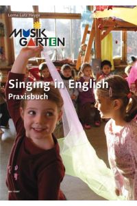 Singing in English - Praxisbuch  - (Reihe: Musikgarten)