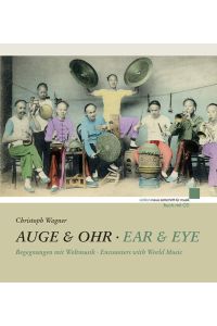 Auge & Ohr  - Begegnungen mit Weltmusik, (Reihe: edition neue zeitschrift für musik)
