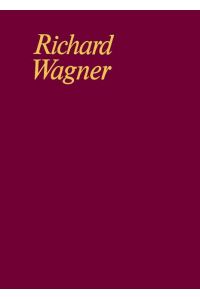 Die Walküre WWV 86 B  - Der Ring des Nibelungen (WWV 86) Ein Bühnenfestspiel für 3 Tage und einen Vorabend (Bd. 10-13), (Serie: Richard Wagner - Sämtliche Werke)