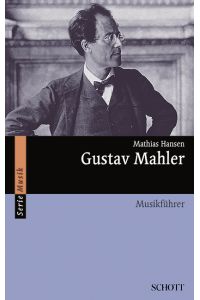 Gustav Mahler  - Musikführer, (Serie: Serie Musik)