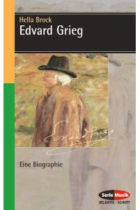 Edvard Grieg  - Eine Biographie, (Serie: Serie Musik)