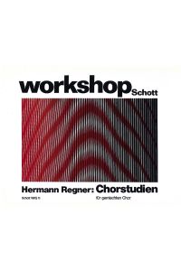 Chorstudien  - Experimentelle Chorsätze, Vokalisen - graphisch notiert, (Serie: Workshop)