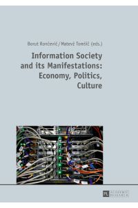 Information Society and its Manifestations: Economy, Politics, Culture