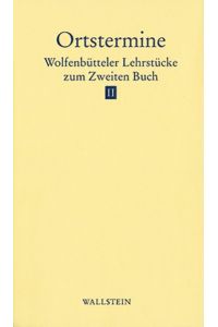 Ortstermine: Wolfenbütteler Lehrstücke zum zweiten Buch II