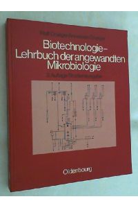 Biotechnologie : Lehrbuch d. angewandten Mikrobiologie.