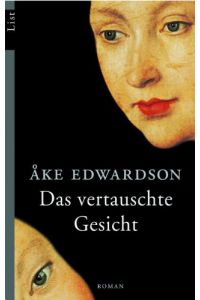 Das vertauschte Gesicht : Roman.   - Â°Ake Edwardson. Aus dem Schwed. von Angelika Kutsch / List-Taschenbuch ; 60221