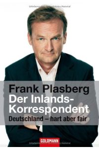 Der Inlandskorrespondent : Deutschland - hart aber fair.   - Mit Klaus Frings / Goldmann ; 15532