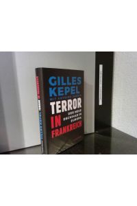 Terror in Frankreich : der neue Dschihad in Europa.   - Gilles Kepel ; mit Antoine Jardin ; aus dem Französischen von Werner Damson