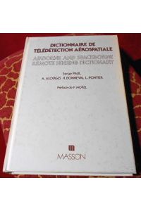 Dictionnaire de teledetection aerospatiale. Airborne and spaceborne remote sensing Dictionary