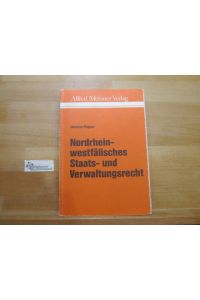 Nordrhein-westfälisches Staats- und Verwaltungsrecht : (StVwR NW).   - hrsg. von Dieter Grimm u. Hans-Jürgen Papier. Bearb. von Norbert Achterberg ...