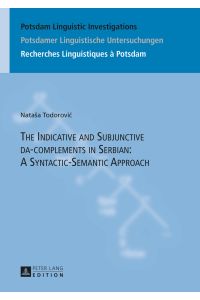 The indicative and subjunctive da-complements in Serbian : a syntactic-semantic approach.   - Potsdam linguistic investigations ; Vol. 16