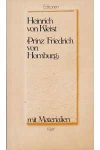 Prinz Friedrich von Homburg : e. Schauspiel ; mit Materialien.   - Ausgew. u. eingel. von Dietrich Steinbach / Editionen für den Literaturunterricht : Werkausg. mit Materialienanh.