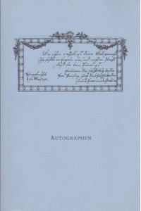 Autographen aus zwei Jahrhunderten. Gemeinschaftskatalog Antiquariat Susanne Koppel, Antiquariat Halkyone Detlef Gerd Stechern.