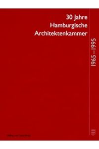 Dreißig Jahre Hamburgische Architektenkammer 1965 - 1995